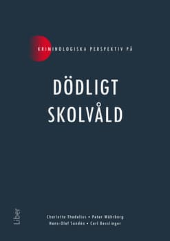 Bokomslag: Kriminologiska perspektiv på dödligt skolvåld